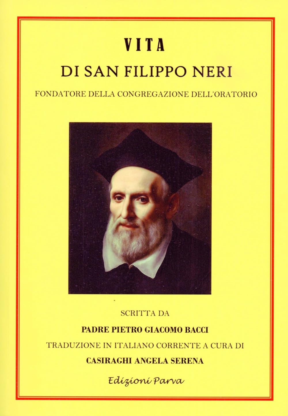 Vita Di San Filippo Neri. Fondatore Della Congregazione Dell'oratorio - 4