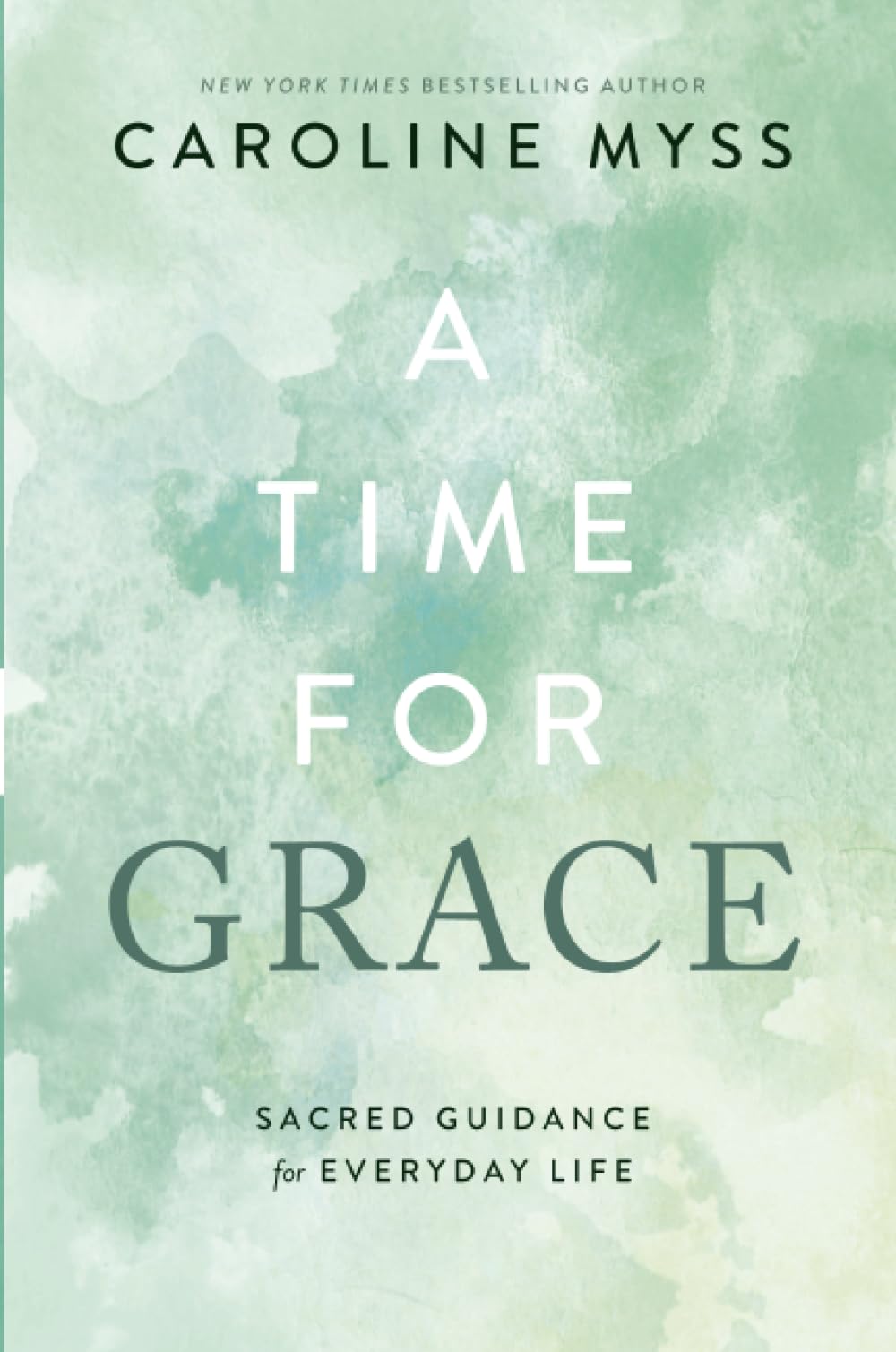A Time for Grace: Sacred Guidance for Everyday Life