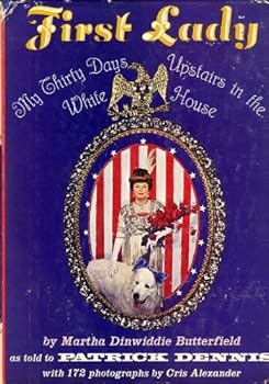 Library Binding First Lady : My Thirty Days Upstairs in the Whitehouse Book