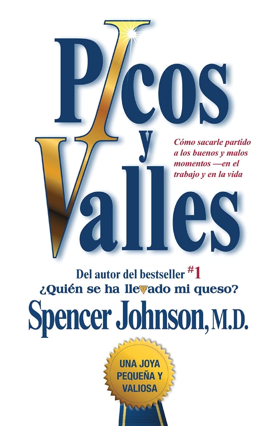 Picos y valles (Peaks and Valleys; Spanish edition: Cómo sacarle partido a los buenos y malos momentos (Atria Espanol) Paperback – 6 Aug. 2011