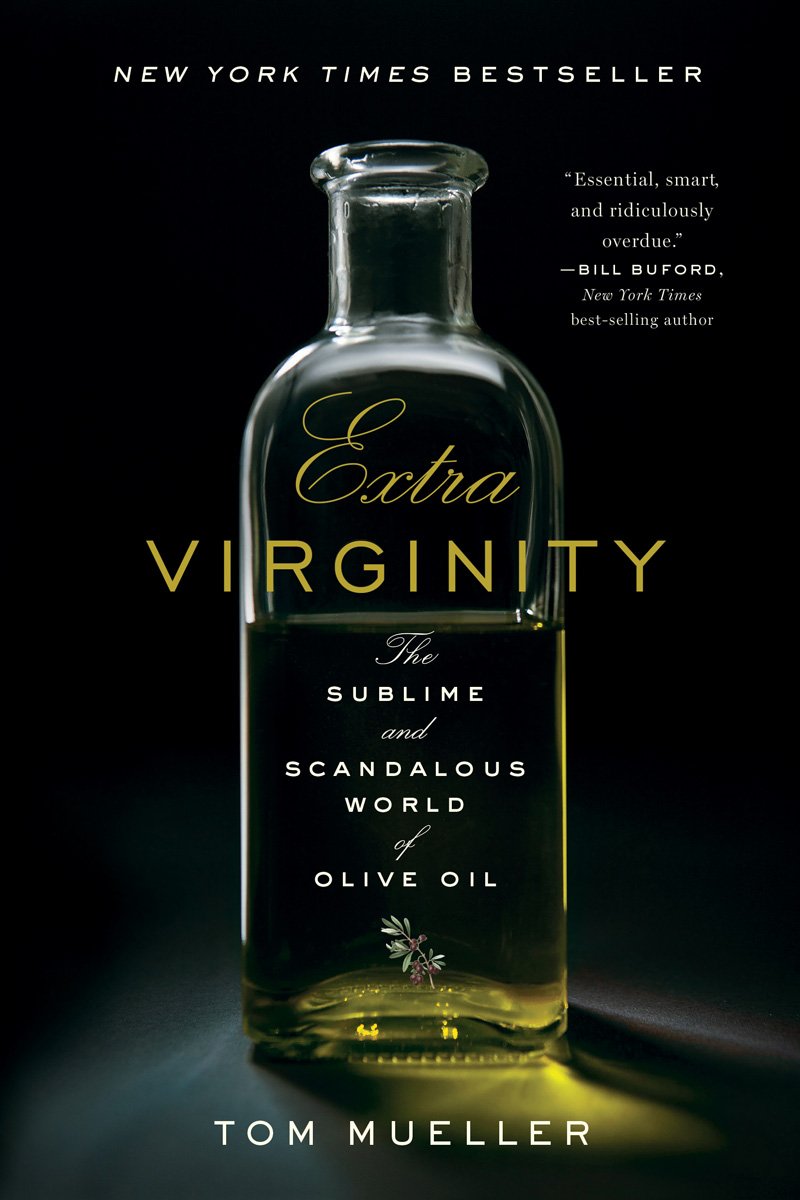 W. W. Norton & Company Extra Virginity: The Sublime and Scandalous World of Olive Oil