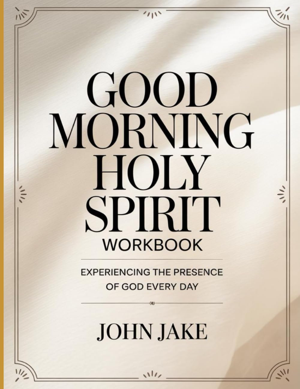 Good Morning Holy Spirit Workbook: Experiencing the Presence of God Every Day