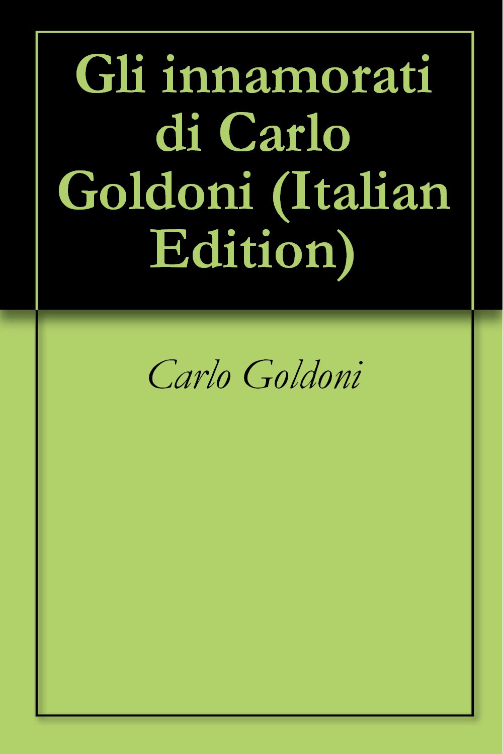 Gli innamorati Carlo Goldoni pièce théâtre livre italien littérature