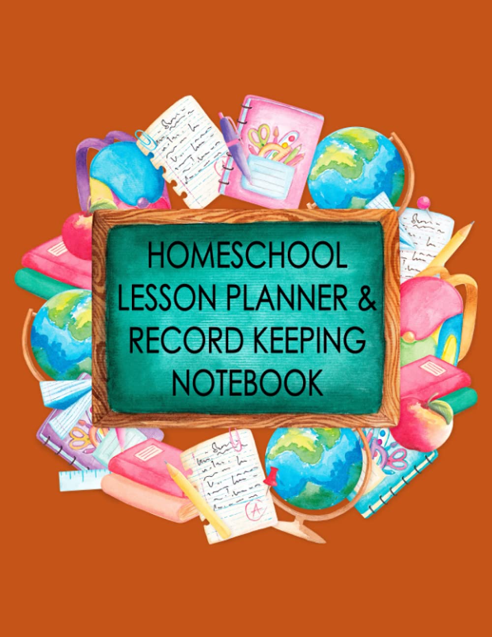 Homeschool Lesson Planner & Record Keeping Notebook: School Supplies Wreath 8.5x11 Homeschooling Planning Notebook For Undated Academic Year Use by ... Weekly Lesson Plan And Record Keeping Book