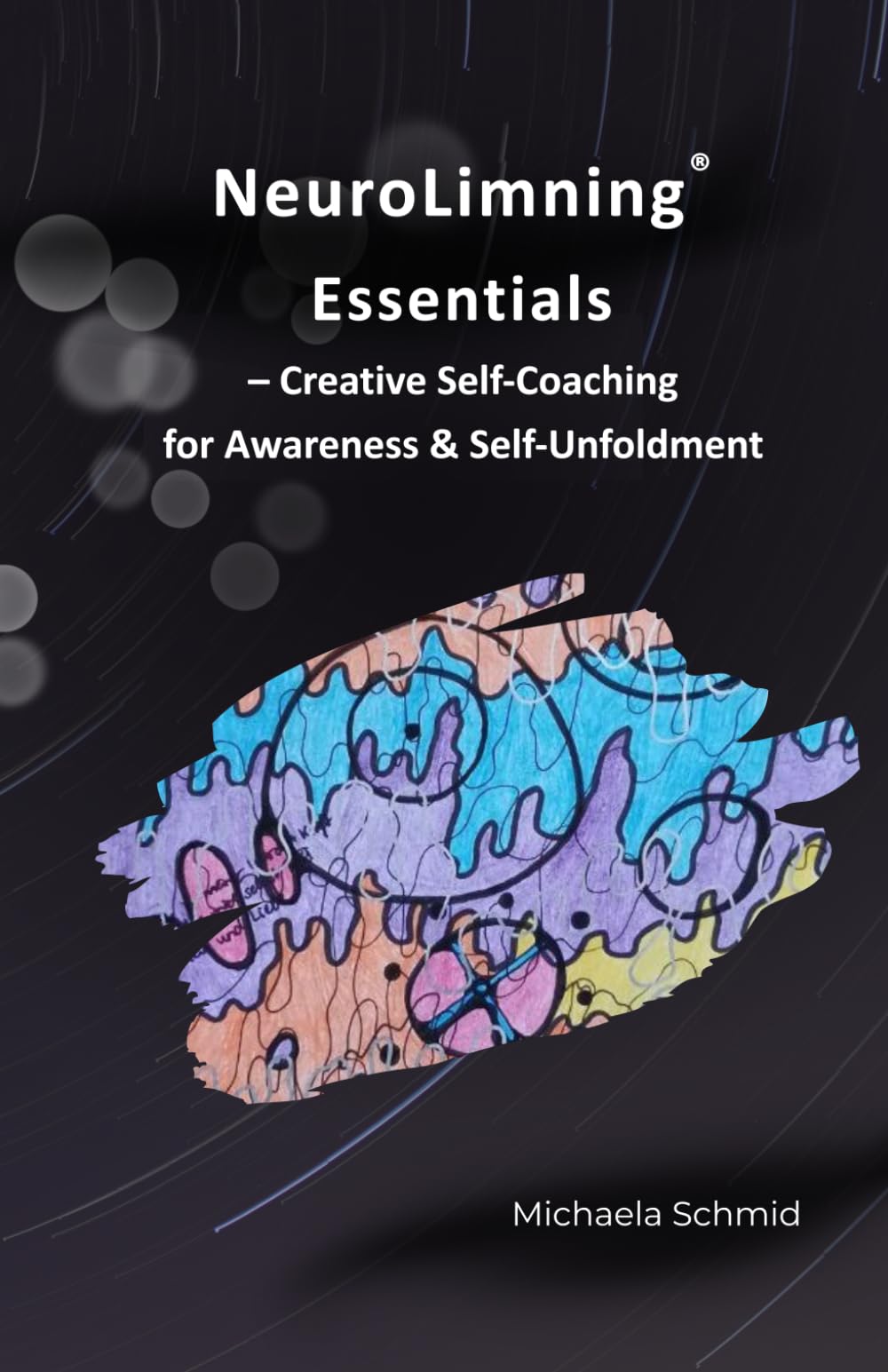 NeuroLimning® Essentials: Creative Self-Coaching for Awareness & Self-Unfoldment (NeuroLimning® – Creative Consciousness Work)