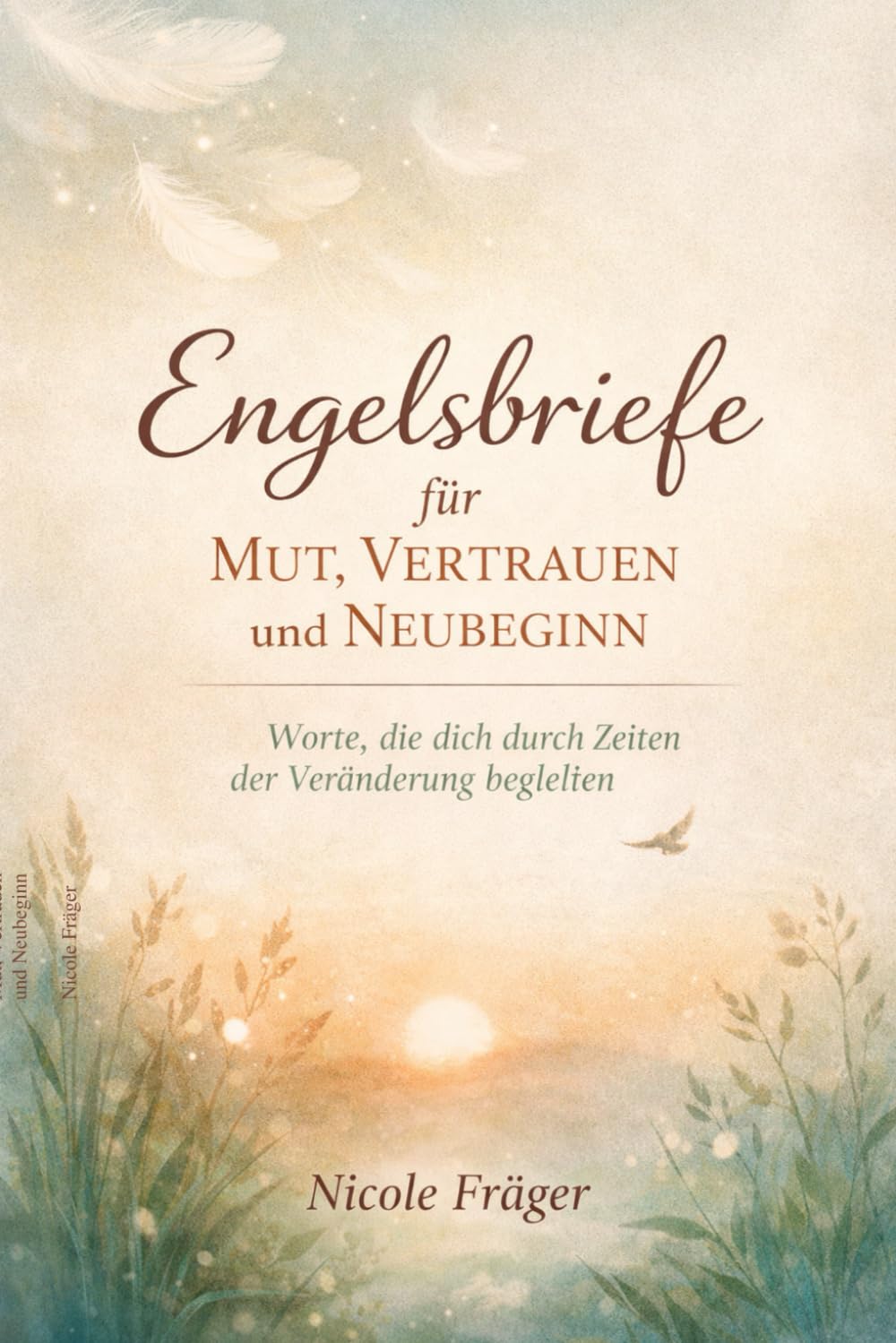 Engelsbriefe für Mut, Vertrauen und Neubeginn: Worte, die dich durch Zeiten der Veränderung begleiten