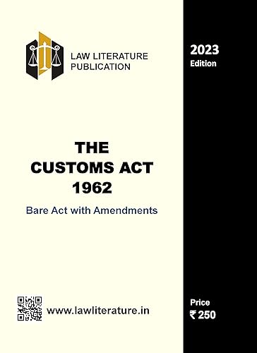 The Customs Act 1962 Bare Act with Amendments 2023 Edition