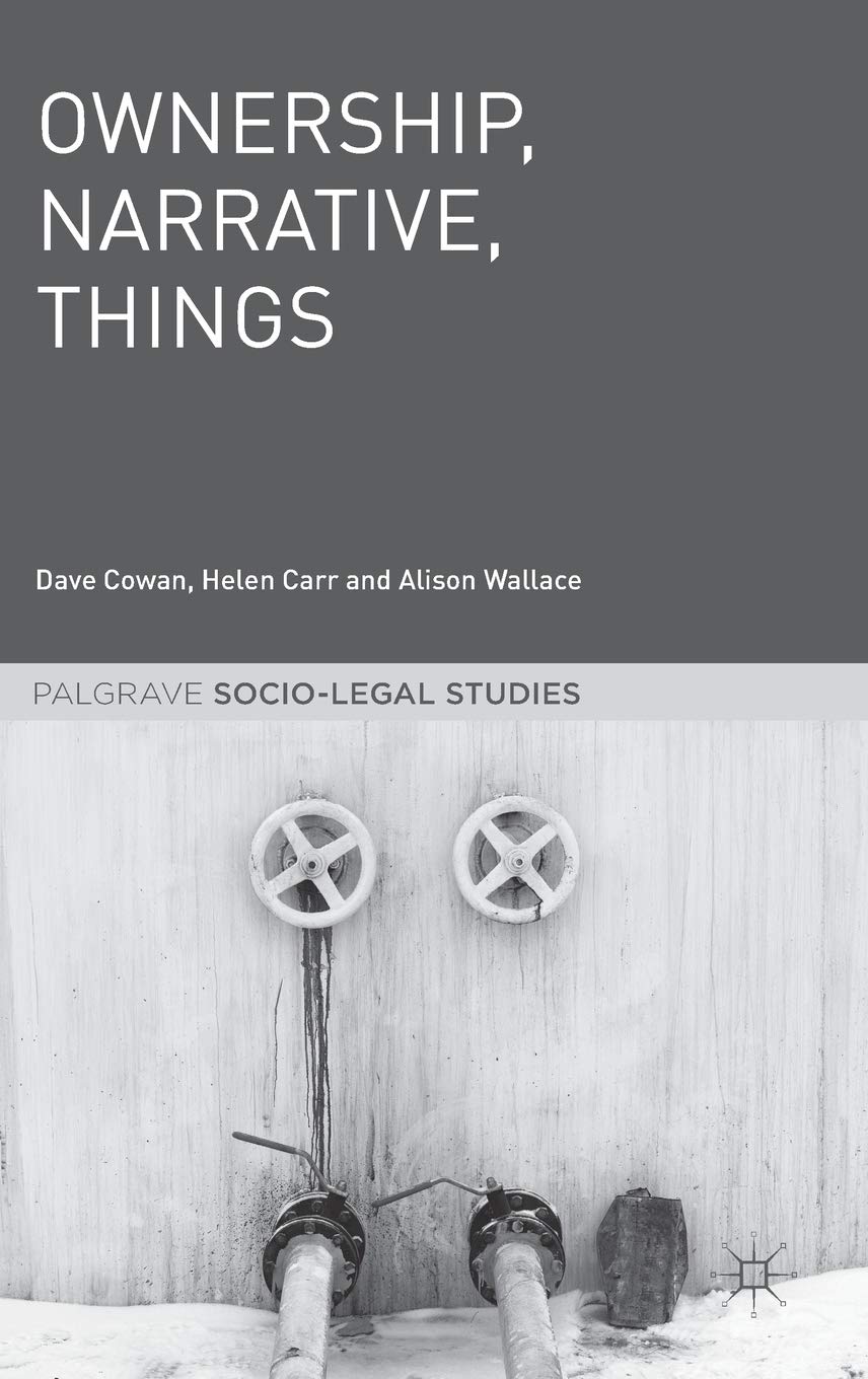 Ownership, Narrative, Things (Palgrave Socio-Legal Studies)