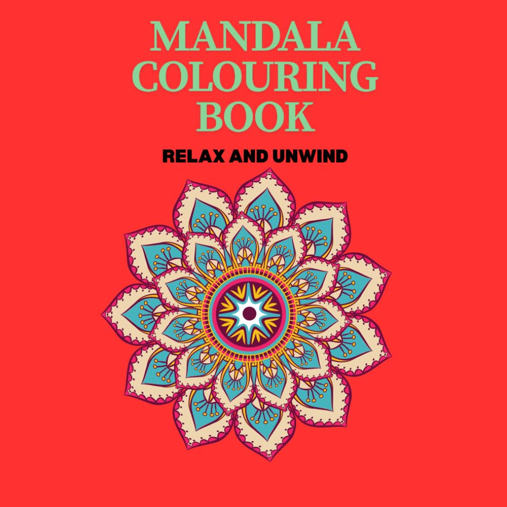 Mandala Colouring Book: Unwind and relax from a busy life with mindful colouring (The Mindful Colouring Series)
