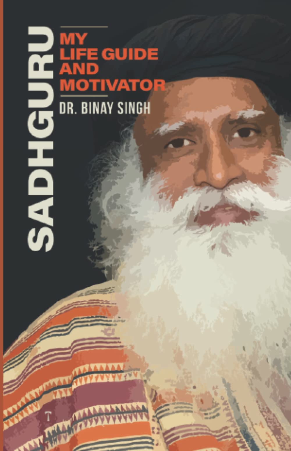 Sadhguru - My Life-Guide and Motivator
