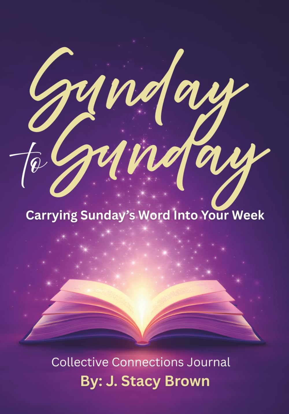 Sunday to Sunday: A Guided Christian Journal to Apply Sunday Sermons Throughout the Week