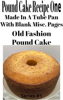 Pound Cake Recipe One Made In A Tube Pan With Blank Miscellaneous Pages Old Fashion Pound Cake: Pound Cake Recipe One Made In A Tube Pan With Blank Miscellaneous Pages Old Fashion Pound Cake
