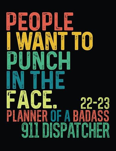 Badass 911 Dispatcher │ 2022-2023 Sweary Monthly Calendar Planner: 911 Dispatcher Gag Gifts │ Funny Organizer Diary Book To Dos Notes Passwords Budget For Appreciation birthday christmas