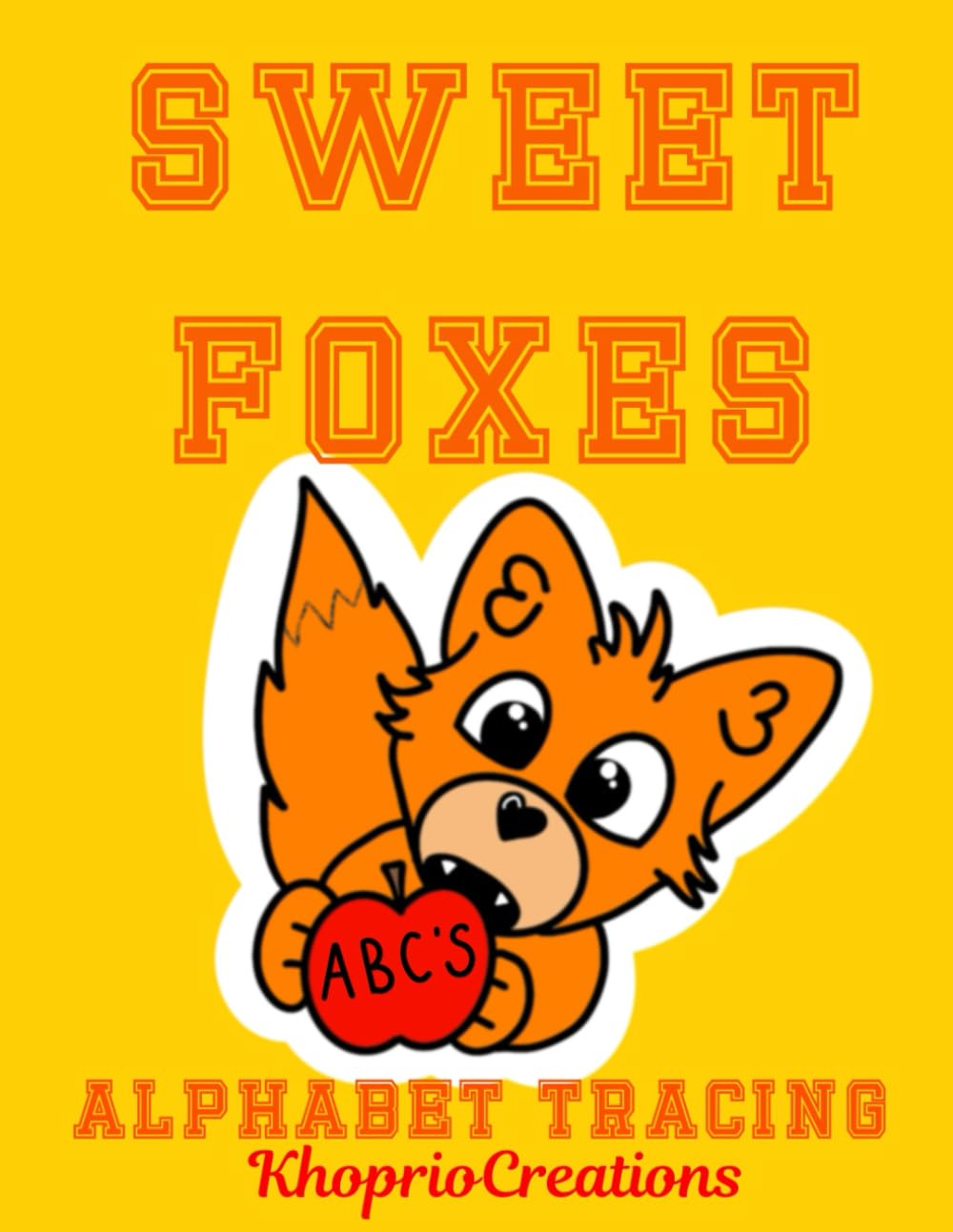 Sweet Foxes ABC’s (The Sweet Fox, Early learning collection)