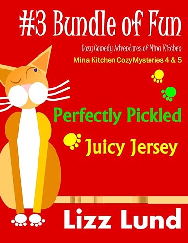 #3 Bundle of Fun - Humorous Cozy Mysteries - Funny Adventures of Mina Kitchen - with Recipes: Perfectly Pickled + Juicy Jersey - Books 4 + 5 (Mina Kitchen Cozy Mystery Series - Bundle)