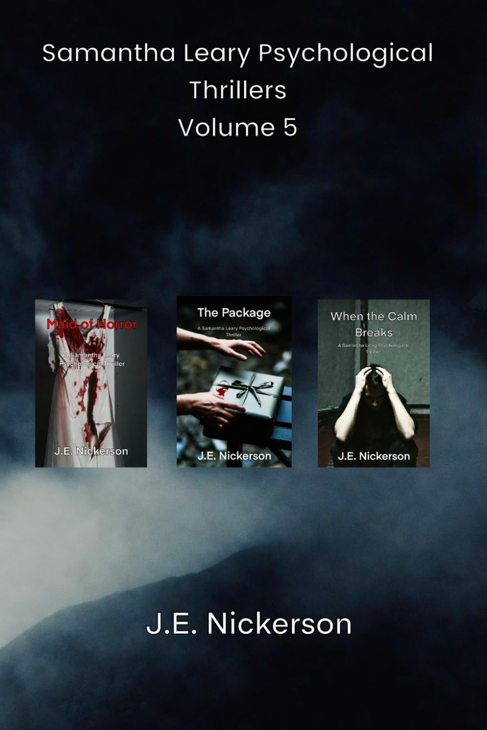 Samantha Leary Psychological Thrillers Volume 5: Maid of Horror • The Package • When the Calm Breaks