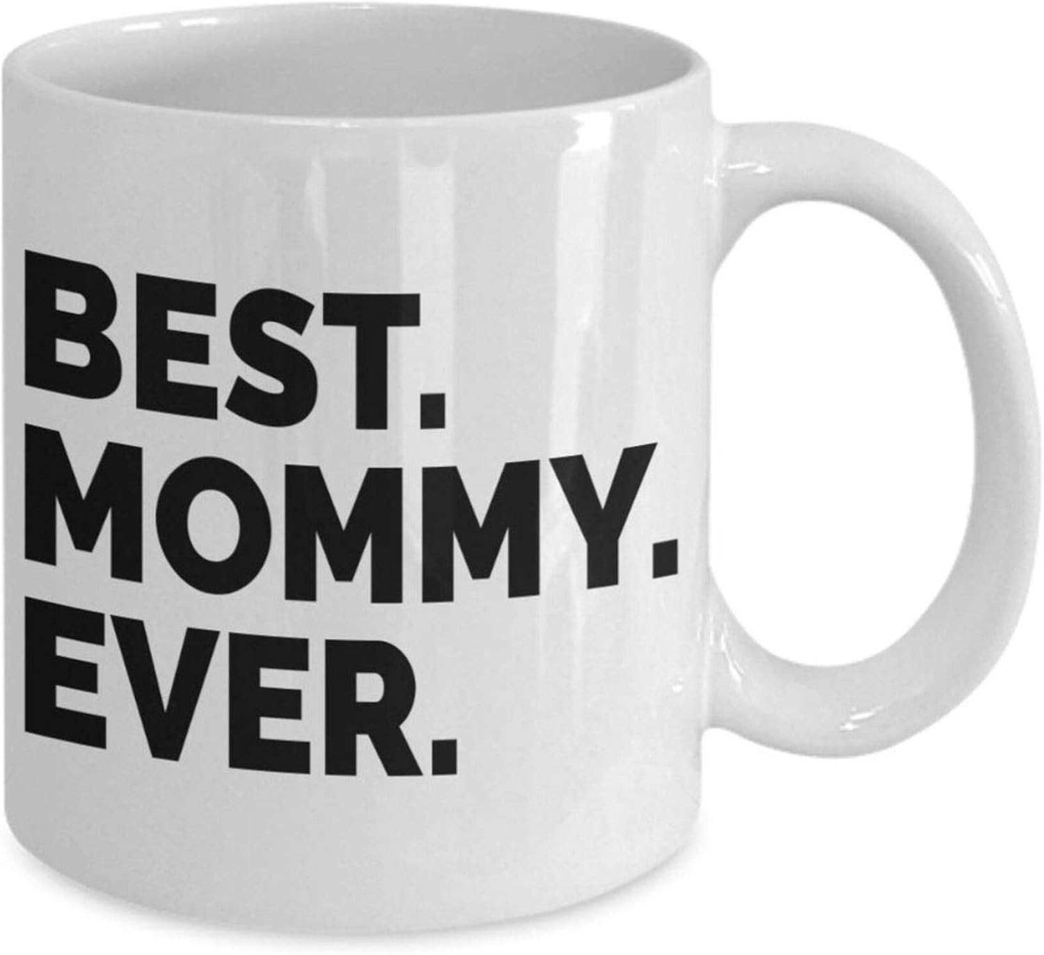Idea For Mommy, Best Mommy Ever Coffee Mug, Funny Mom Mug