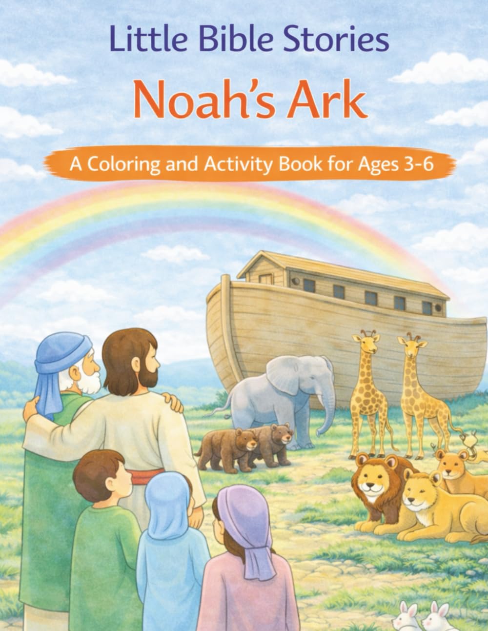 Little Bible Stories: Noah's Ark A Acoloring and Activity Book for Ages 3-6 (Little Bible Stories - Coloring and Activity Books for Ages 3-6)
