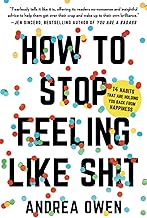 How to Stop Feeling Like Sh*t: 14 Habits that Are Holding You Back from Happiness