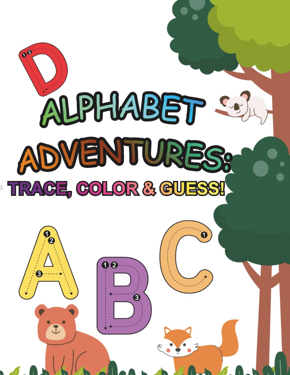 Alphabet Adventures: Trace, Color & Guess!: An Interactive Letter Tracing and Coloring Book for Toddlers and Preschoolers. Learn the ABCs with Cute Animals and Fun Mystery Words.