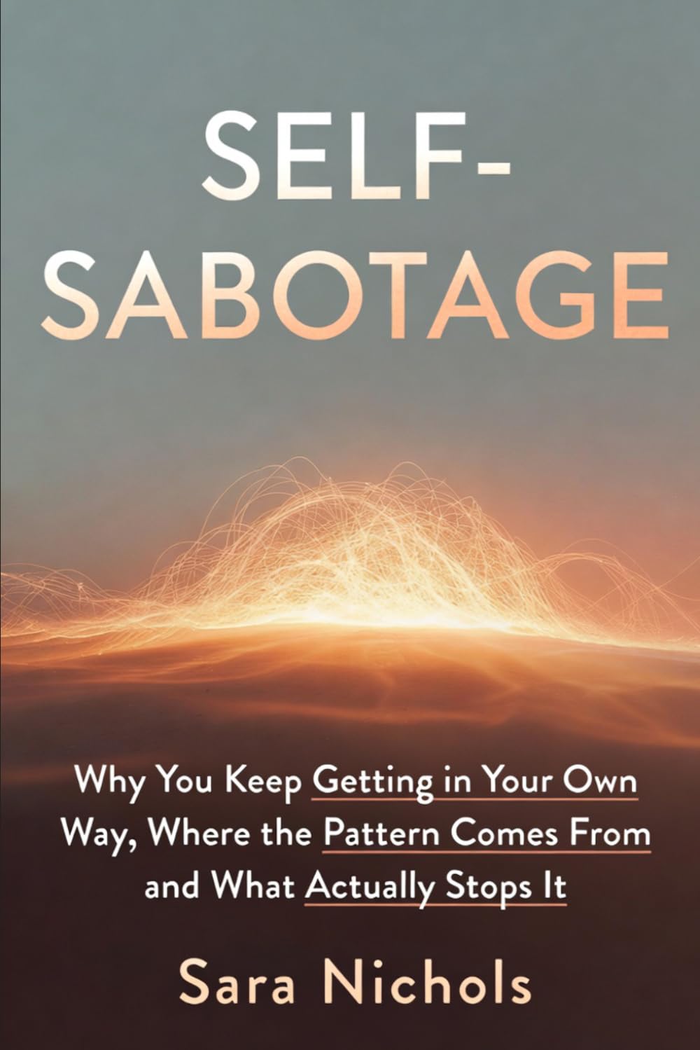 Self-Sabotage: Why You Keep Getting in Your Own Way, Where the Pattern Comes From, and What Actually Stops It