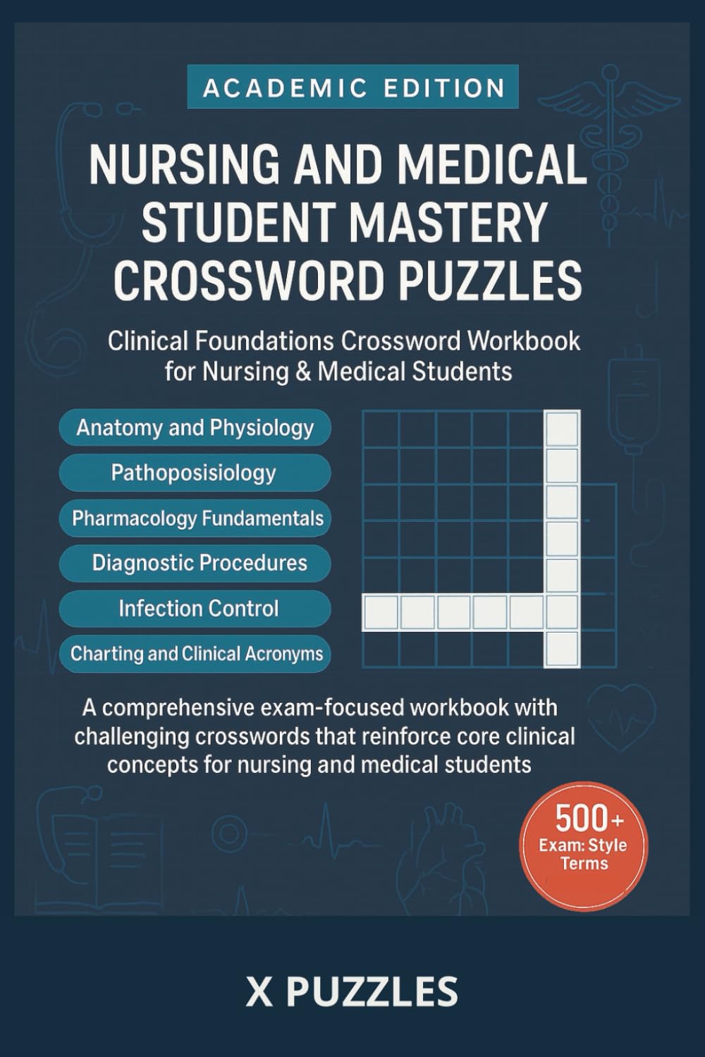 Nursing and Medical Students Crossword Puzzles: 50+ Crossword Puzzles, they are Exam-Focused to Assist with Knowledge retention. For Nurses, and those studying Nursing and Medical studies.