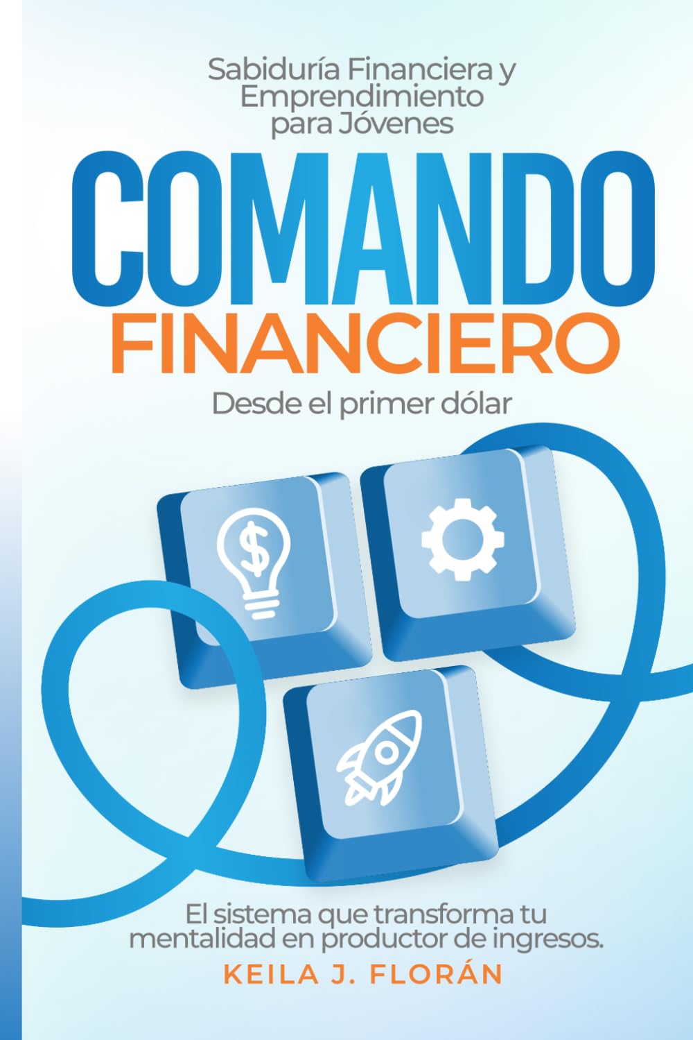 Comando Financiero: Sabiduría Financiera y Emprendimiento para Jóvenes