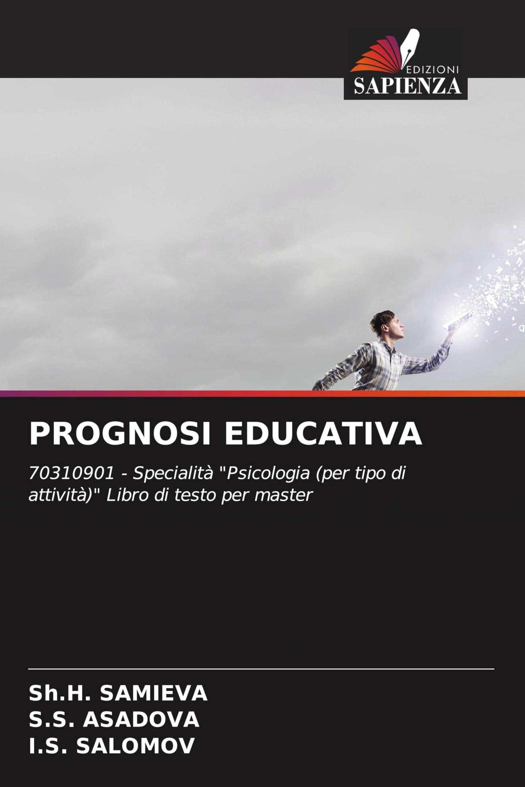 Prognosi Educativa: 70310901 - Specialità "Psicologia (per tipo di attività)" Libro di testo per master