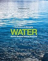REFLECTIONS ON MANAGING WATER - EARTH'S GREATEST NATURAL RESOURCE 8193019709 Book Cover