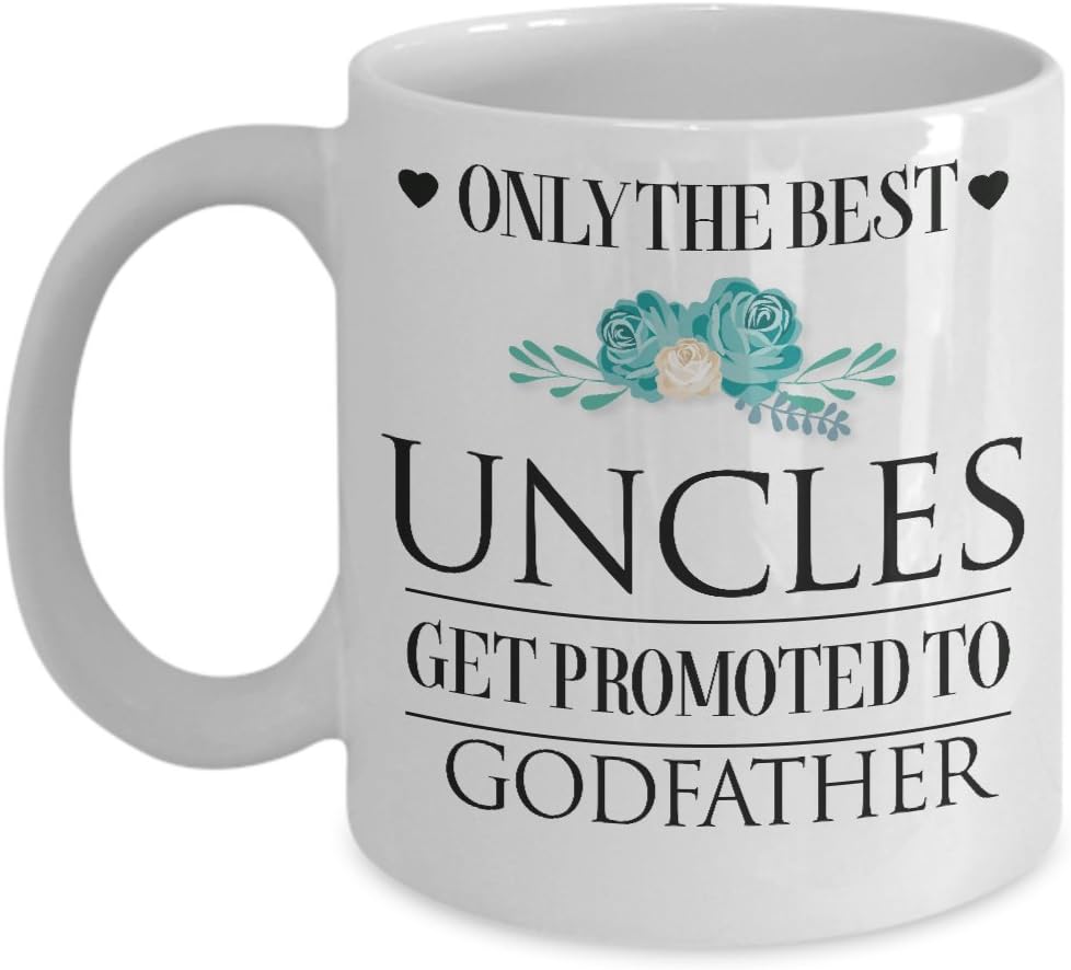 Only The Best Uncles Get Promoted To Godfather Mug, 11 oz Ceramic White Coffee Mugs, Gifts For Uncle Ever, Christmas Gifts for Men, Gift for New Year, Awesome Drinkware, Gift For Uncles