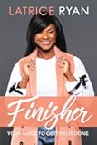 Finisher: Your Guide to Getting It Done
