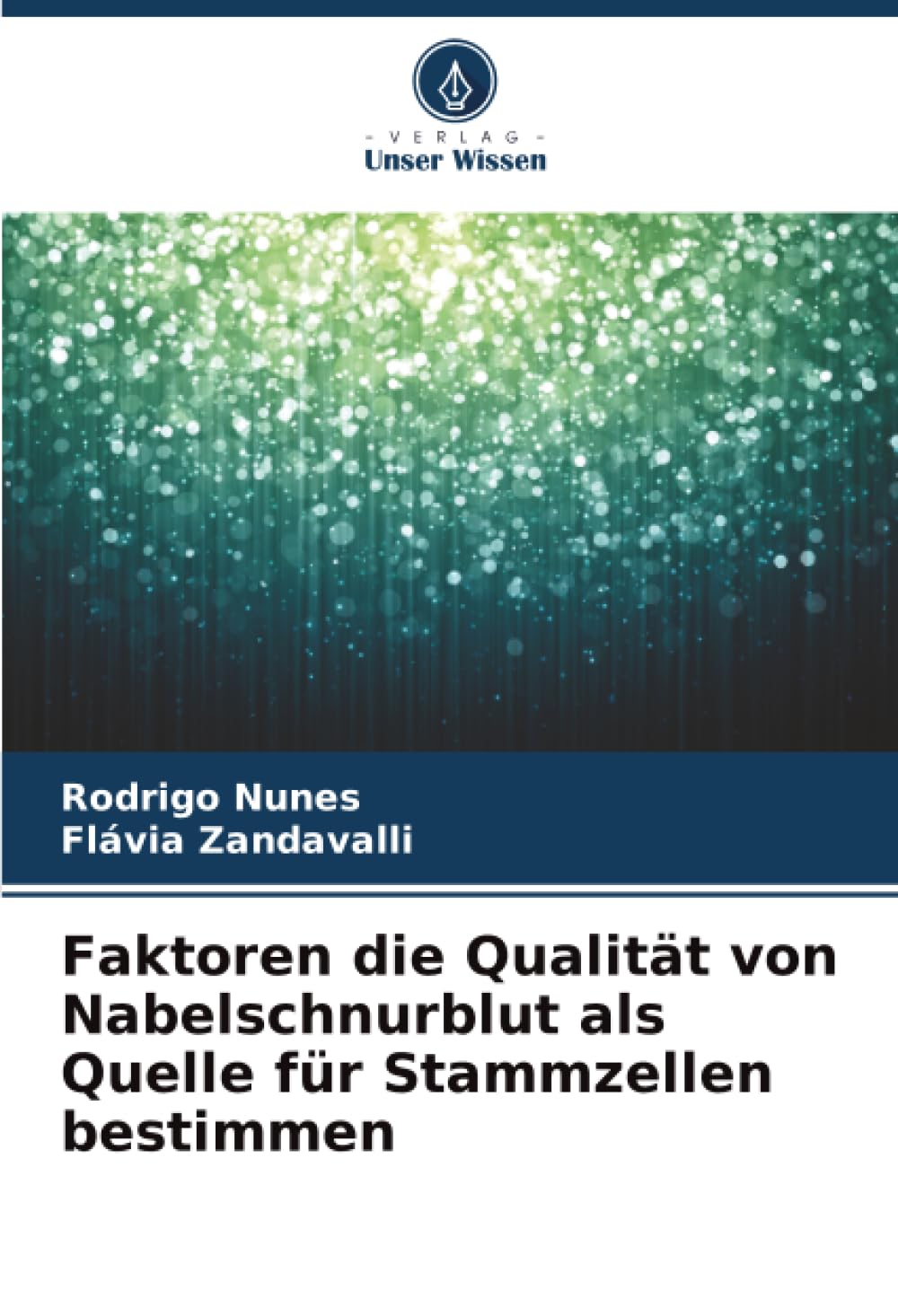 Faktoren die Qualität von Nabelschnurblut als Quelle für Stammzellen bestimmen