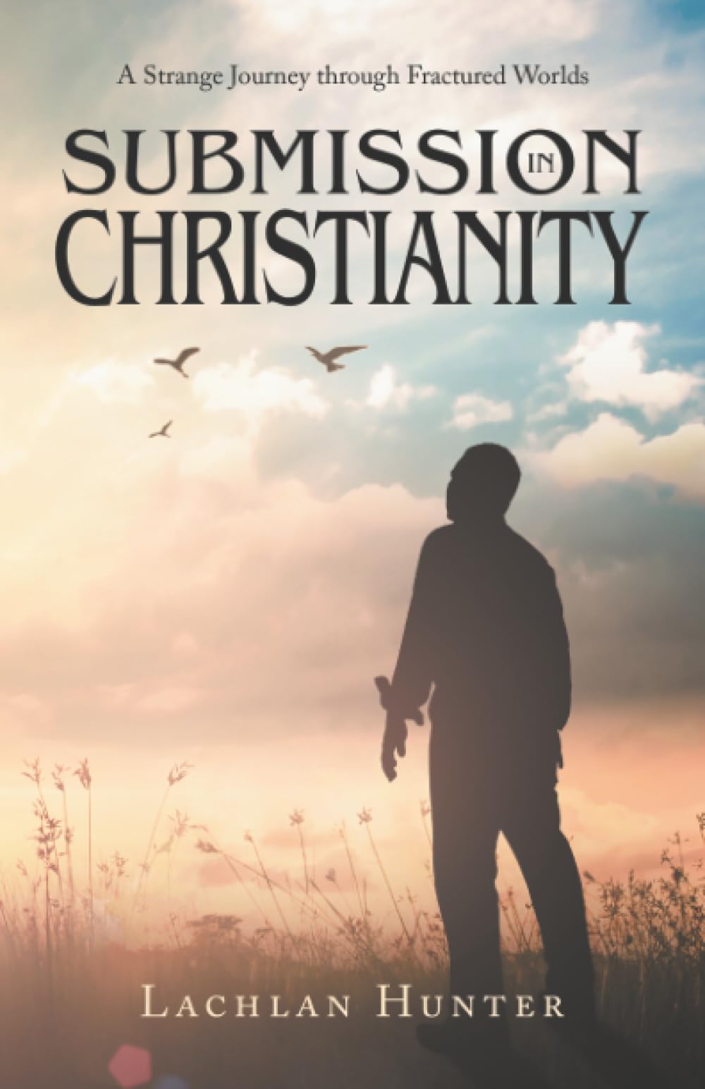 Submission in Christianity: A Strange Journey through Fractured Worlds