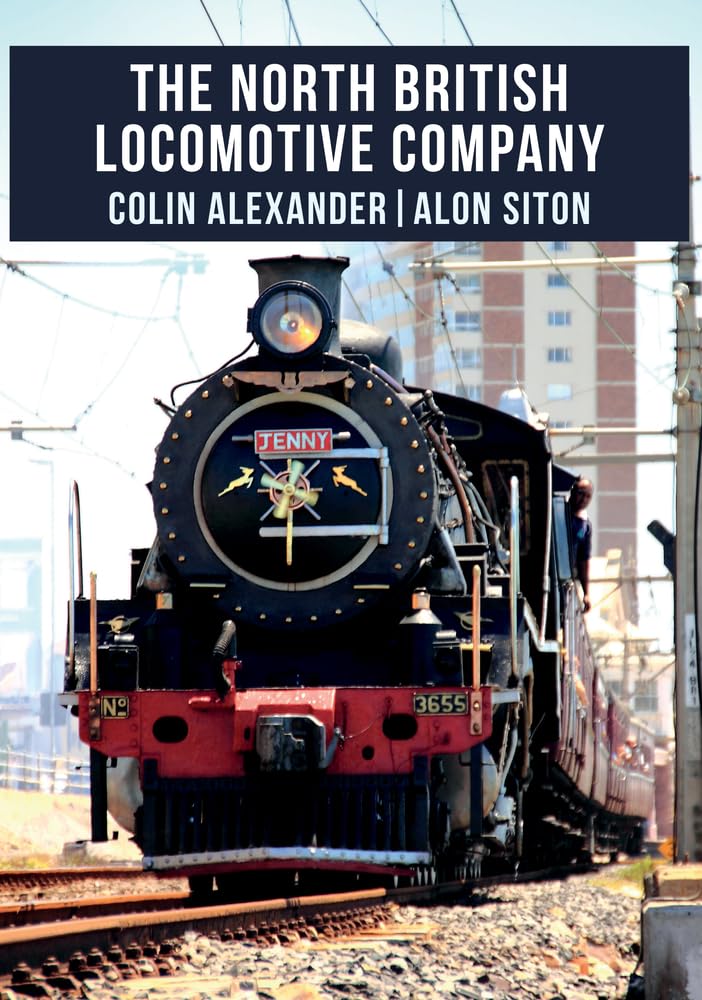 The North British Locomotive Company by Colin Alexander, Alon... - 9781445674285
