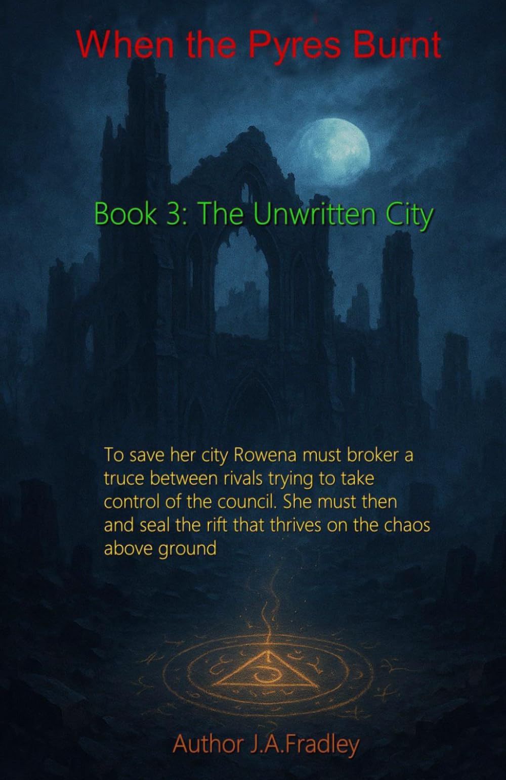 The Unwritten City: Book 3 in the When the Pyres Burnt Trilogy