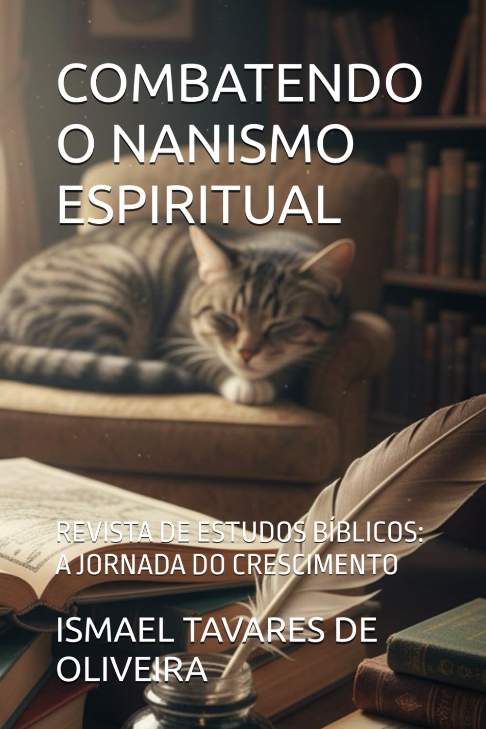 COMBATENDO O NANISMO ESPIRITUAL: REVISTA DE ESTUDOS BÍBLICOS: A JORNADA DO CRESCIMENTO