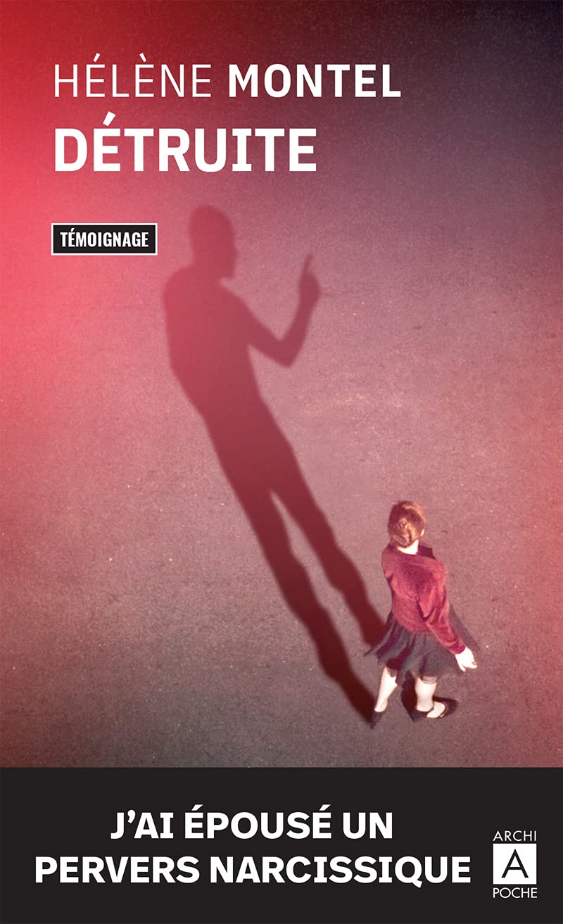 Détruite - J'ai épousé un pervers narcissique (Récits, témoignages)