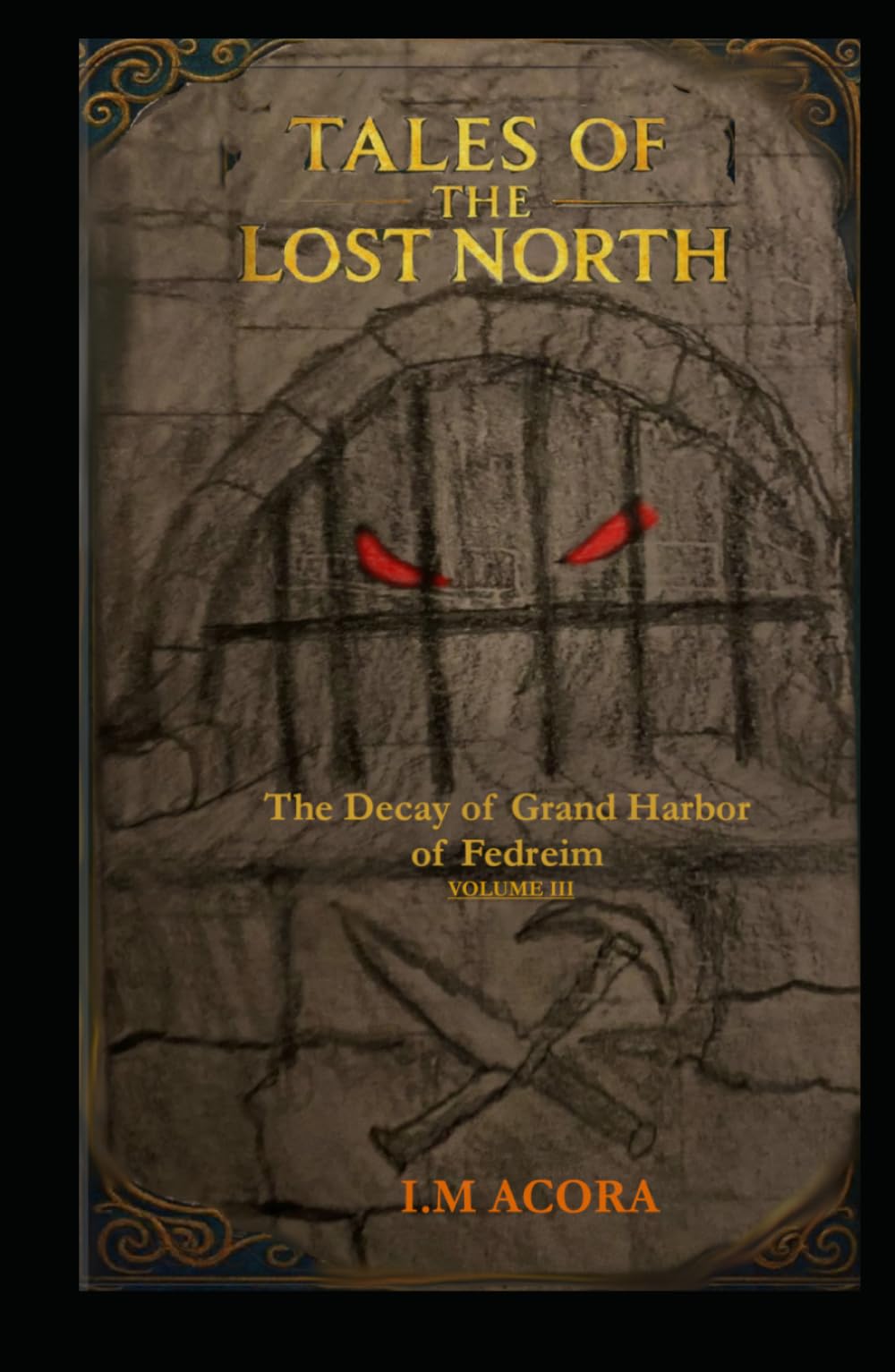 The Tales of the Lost North: Decay of the Grand Harbor of Fedreim Vol. 3