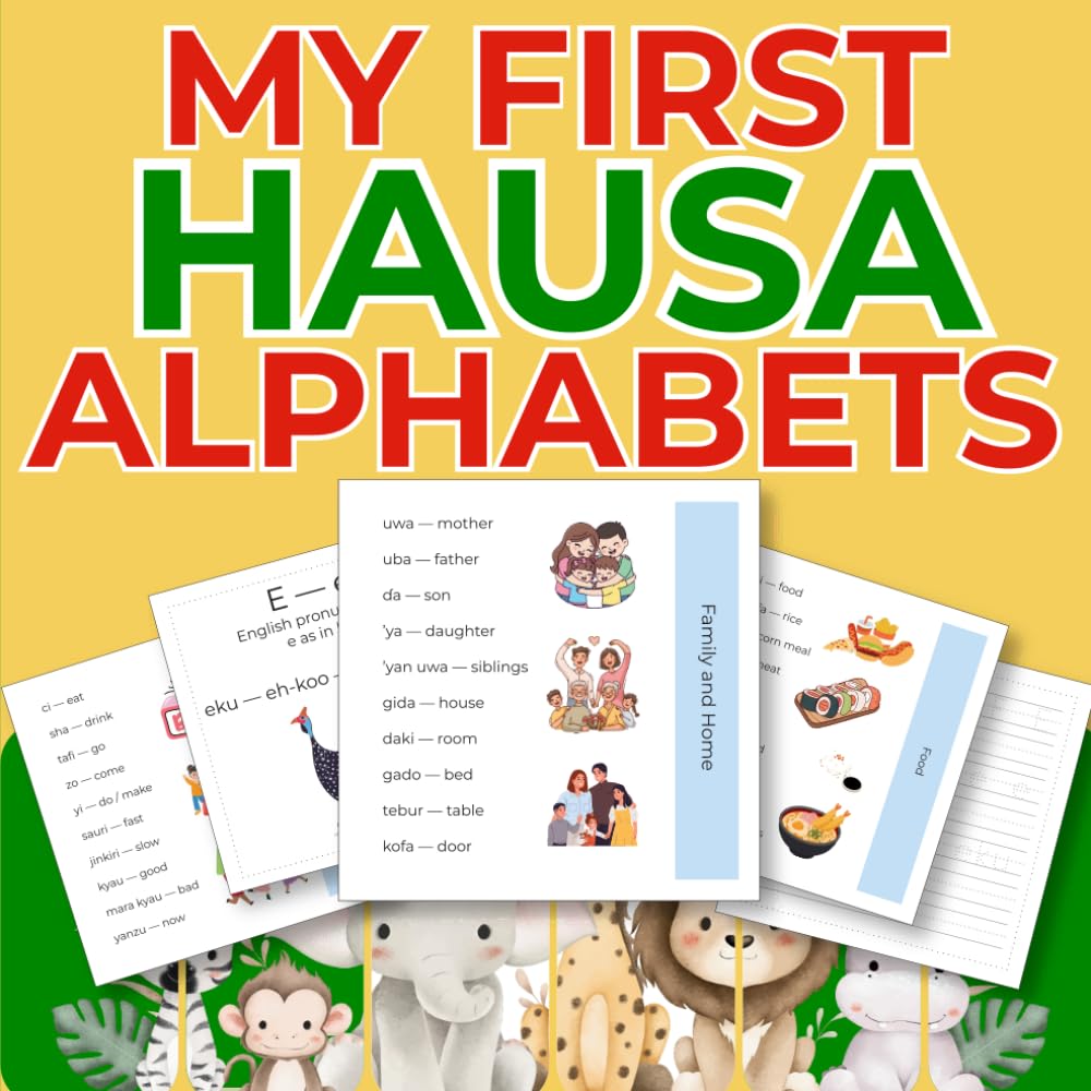 My First Hausa Alphabets : 3-in-1 Tracing, Words & Pronunciation for Beginners: Bilingual Hausa–English Learning Book for Beginners, Kids & Adults