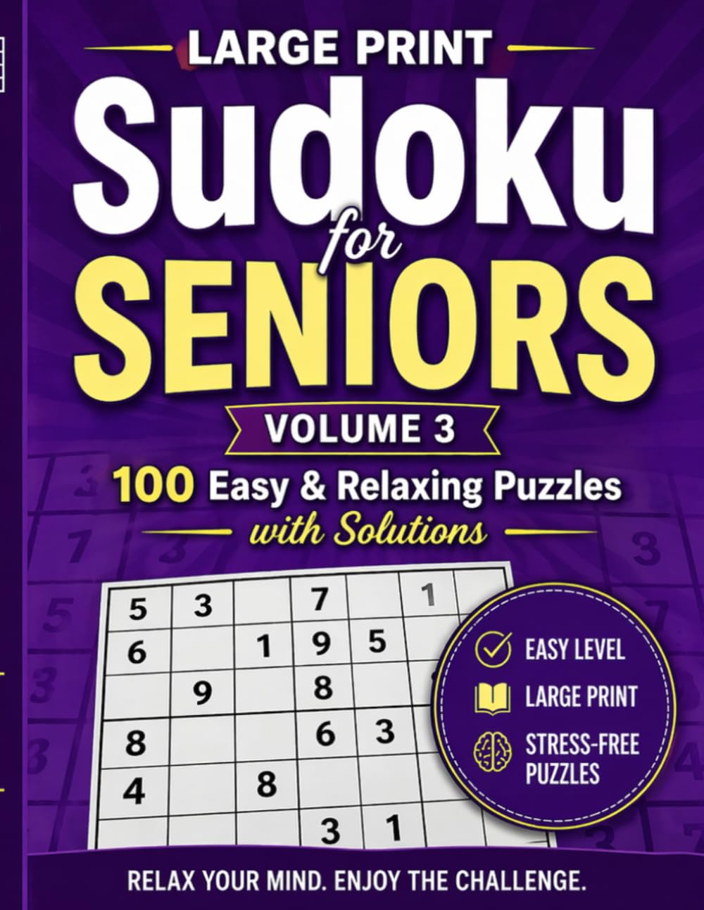 Large Print Sudoku for Seniors: Volume 3: 100 Easy & Relaxing Puzzles with Solutions