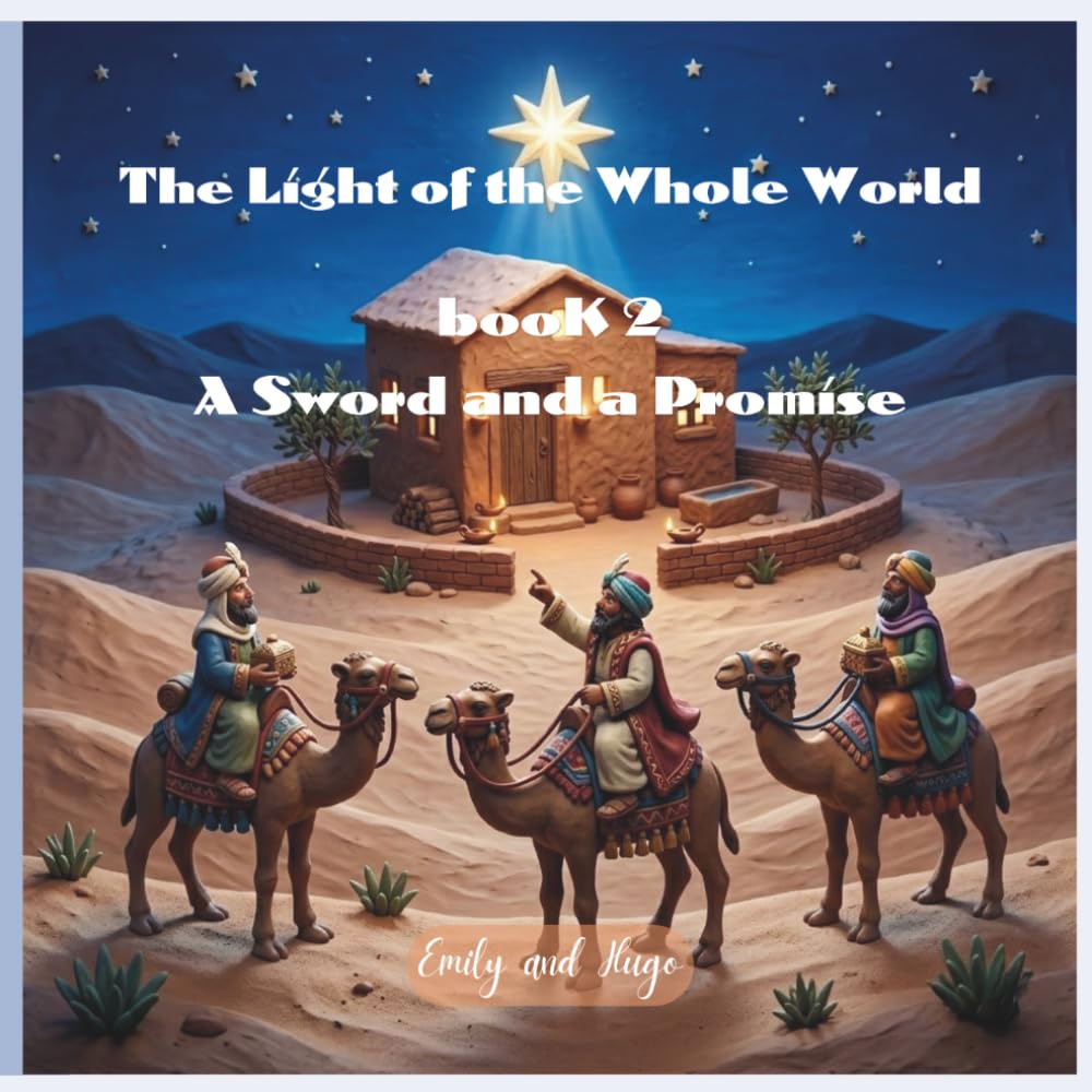 The Light of the Whole World - Book 2: A Sword and a Promise (The Light of the Whole World - The Story of Jesus)