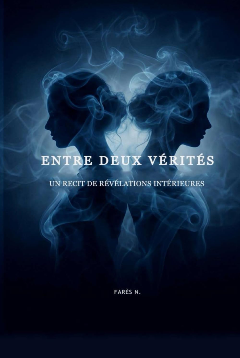 ENTRE DEUX VÉRITÉS: UN RÉCIT DE RÉVÉLATIONS INTÉRIEURES