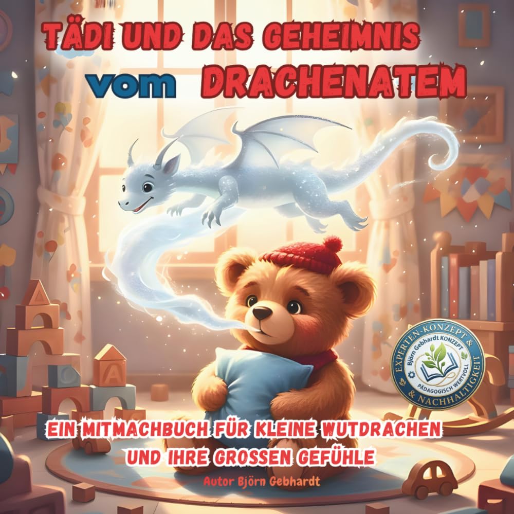 Tädi und das Geheimnis vom Drachenatem: Ein Mitmachbuch für kleine Wutdrachen und ihre großen Gefühle