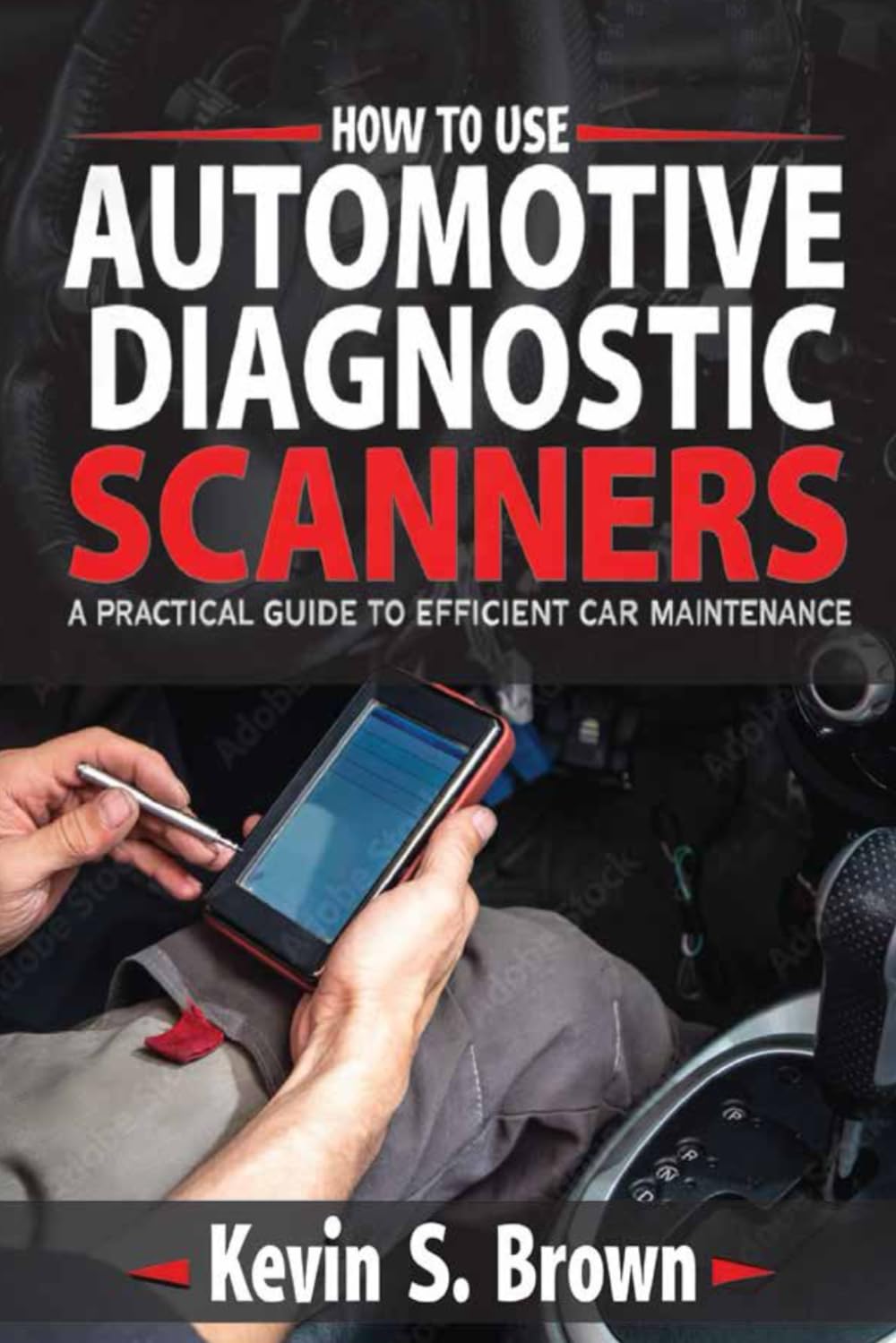 How to Use Automotive Diagnostic Scanners: A Practical Guide to Efficient Car Maintenance      Paperback – October 24, 2024