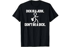 Dick Is A Jerk Don't Be A Dick Stick Person Funny T Shirt