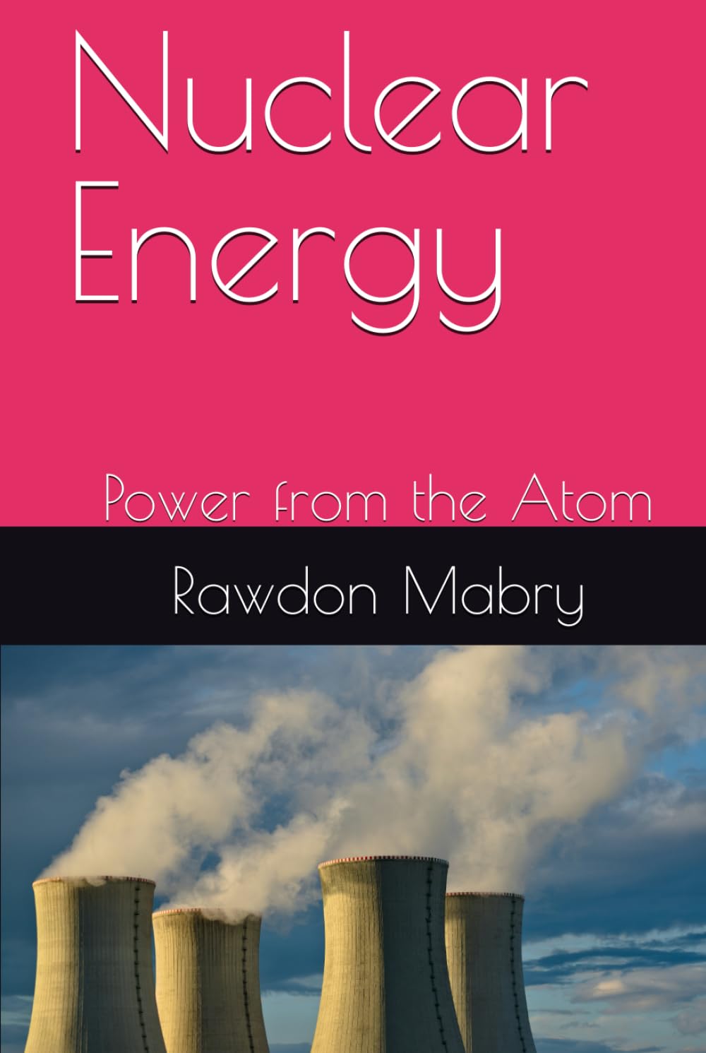 Nuclear Energy: Power from the Atom