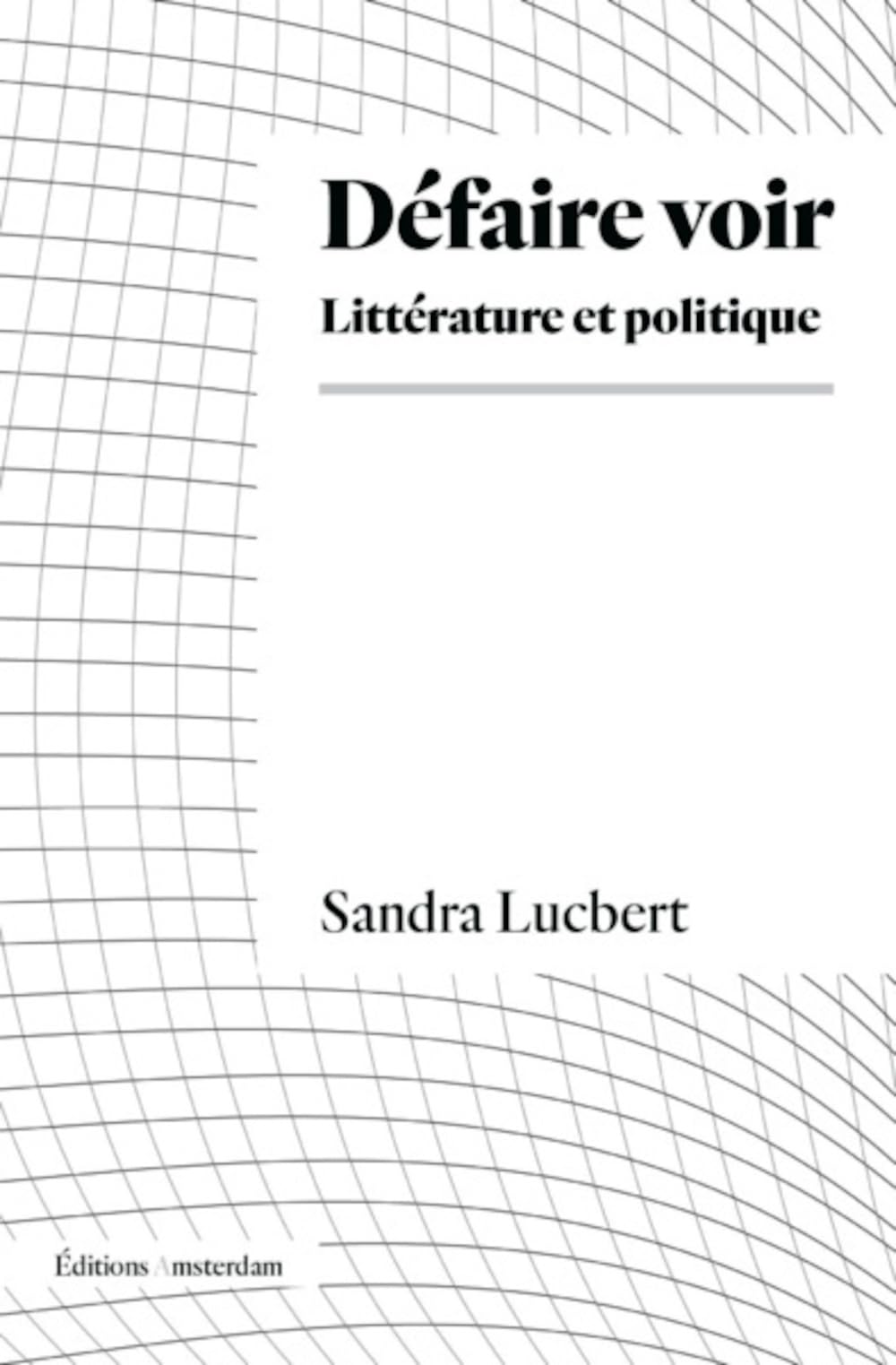 Défaire voir: Pratique, théorie