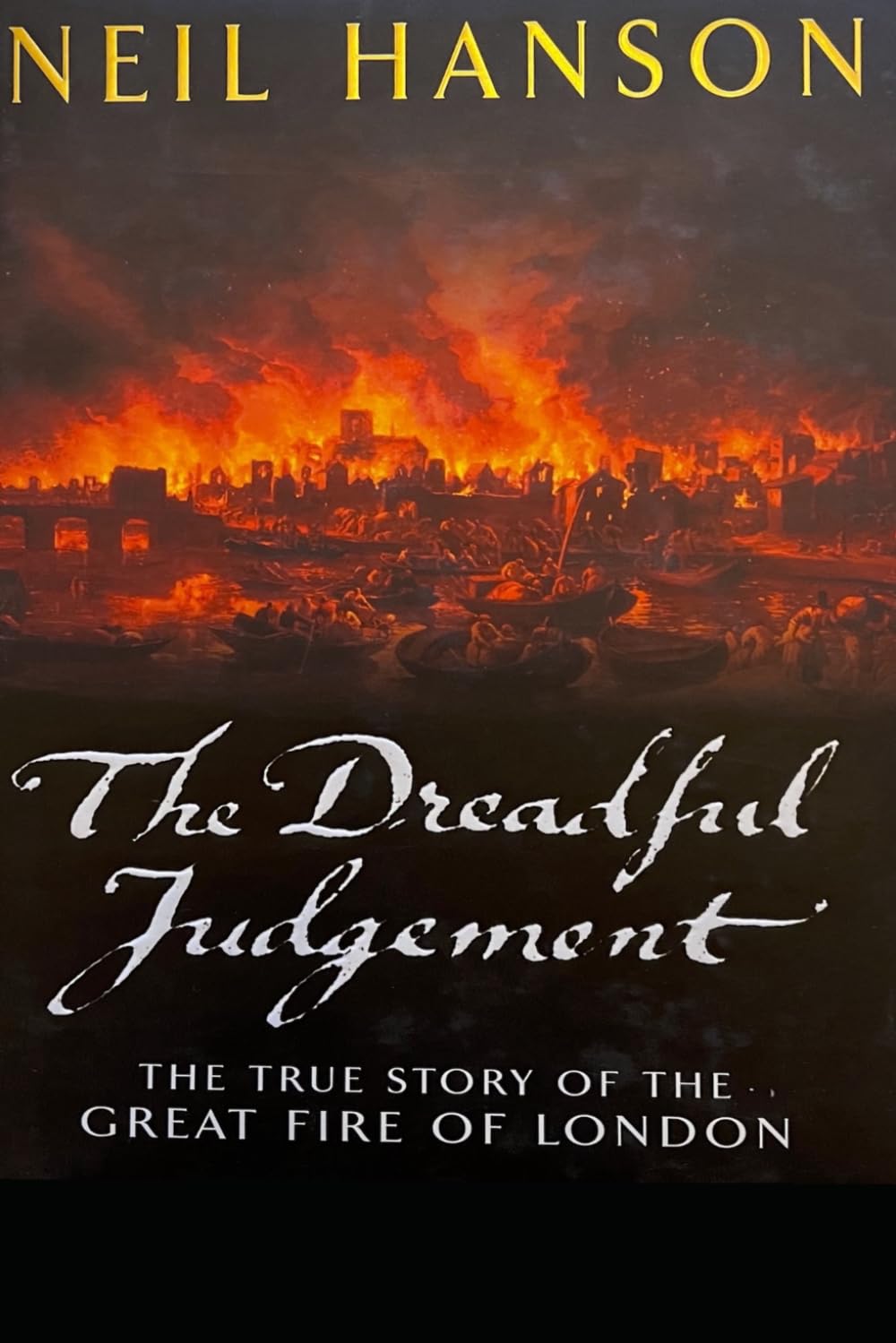 The Dreadful Judgement: The True Story of the Great Fire of London