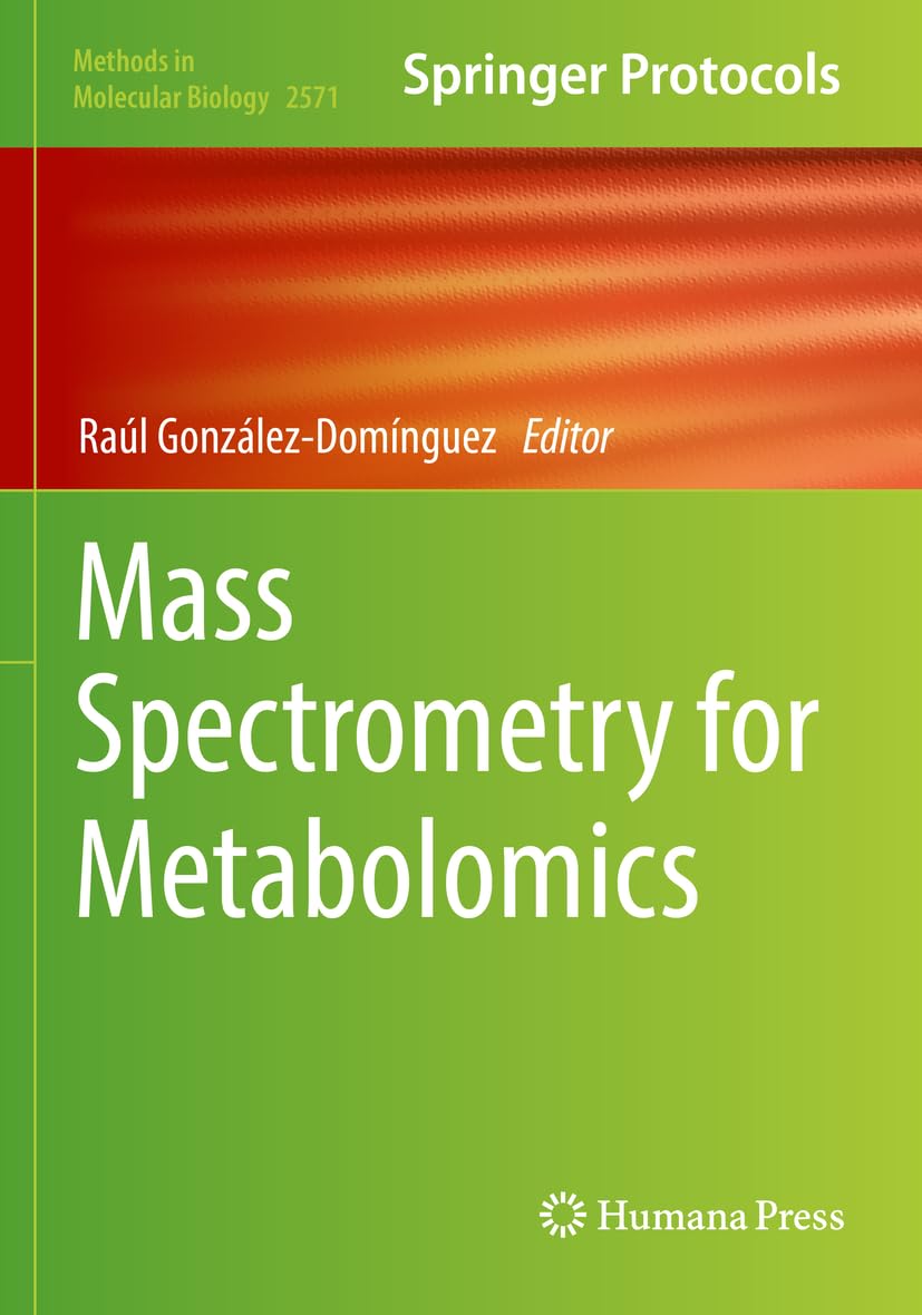 Mass Spectrometry for Metabolomics: 2571 (Methods in Molecular Biology, 2571)