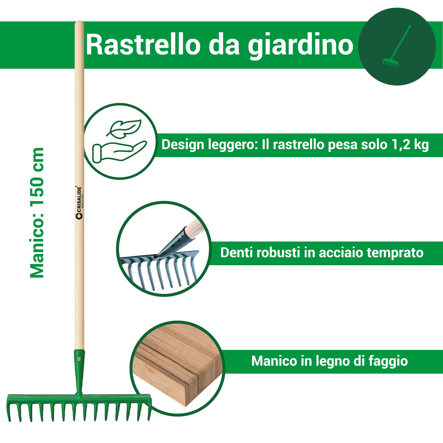 Crisalide®-RASTRELLO da GIARDINO + MANICO IN LEGNO DI FAGGIO (150cm TIPO BOSCH-I), PER USO HOBBISTICO E PROFESSIONALE, MADE IN ITALY